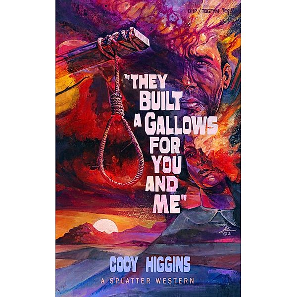 They built a Gallows for You and Me, Cody Higgins