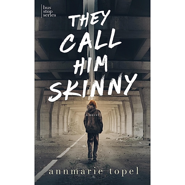 They Call Him Skinny (The Bus Stop Series) / The Bus Stop Series, Annmarie Topel