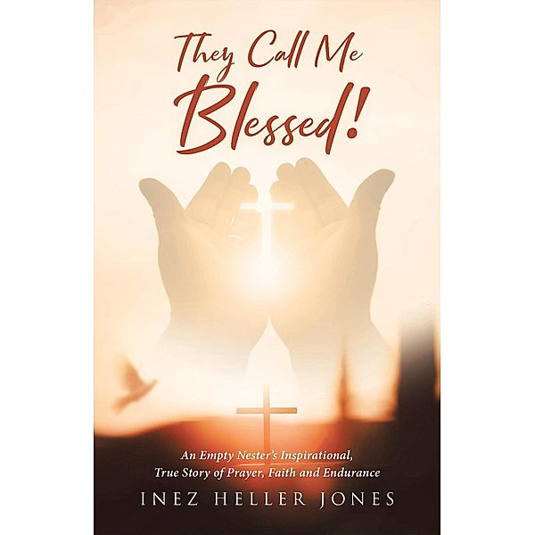 They Call Me Blessed!, Inez Heller Jones