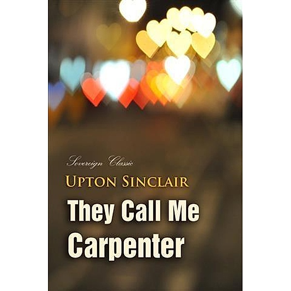 They Call Me Carpenter, Upton Sinclair