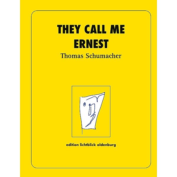 They call me Ernest, Thomas Schumacher