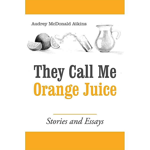They Call Me Orange Juice, Audrey McDonald Atkins