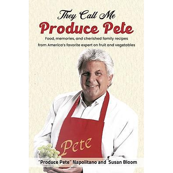 They Call Me Produce Pete, "Produce Pete" Napolitano, Susan Bloom
