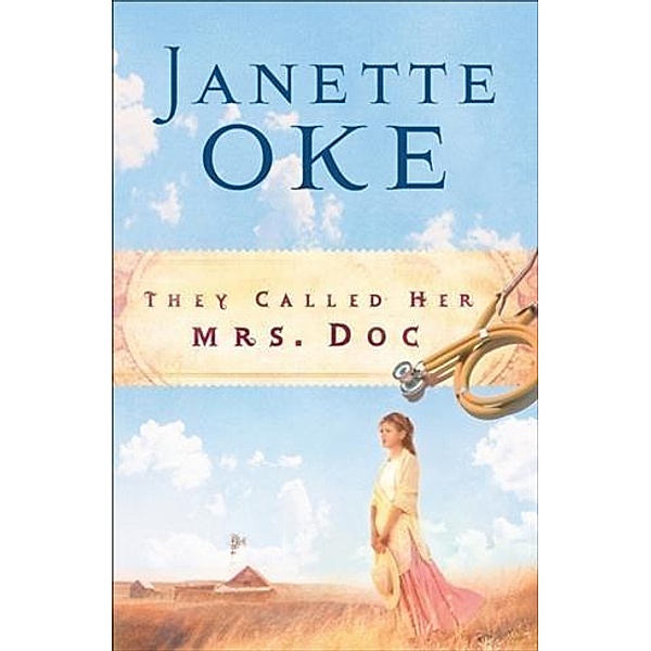 They Called Her Mrs. Doc. (Women of the West Book #5), Janette Oke
