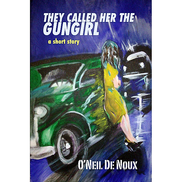 They Called Her The Gungirl (Lucien Caye short story), O'Neil De Noux