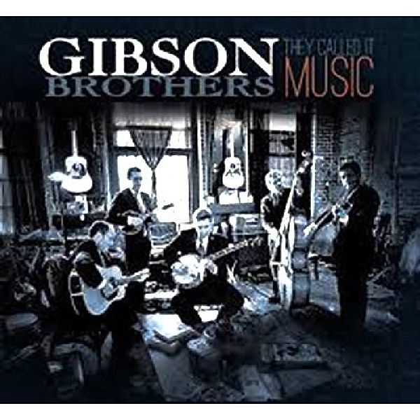 They Called It Music, Gibson Brothers