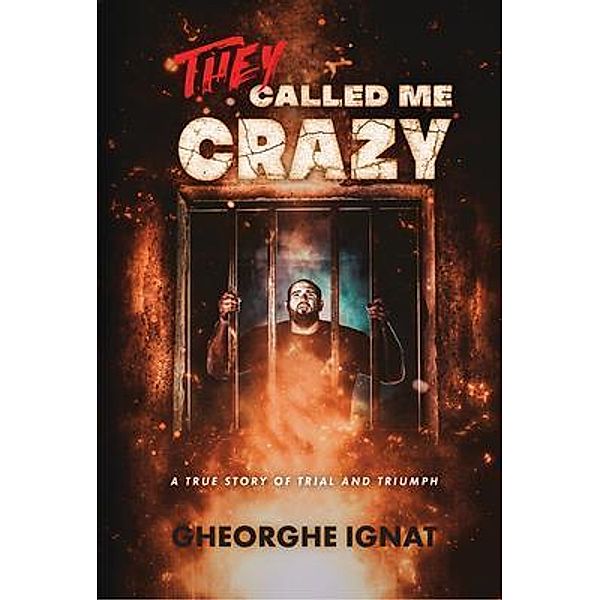 They Called Me Crazy, Gheorghe Ignat