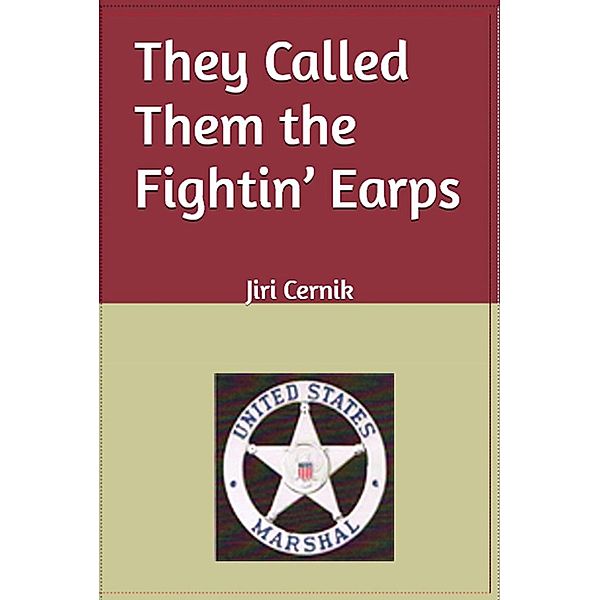 They Called them the Fightin' Earps, Jiri Cernik