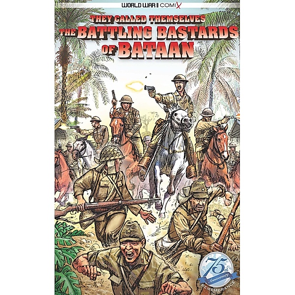 They Called Themselves the Battling Bastards of Bataan, Jay Wertz