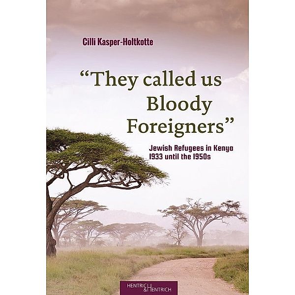 They called us Bloody Foreigners, Cilli Kasper-Holtkotte