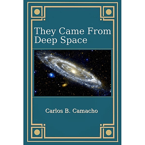 They Came From Deep Space, Carlos B. Camacho