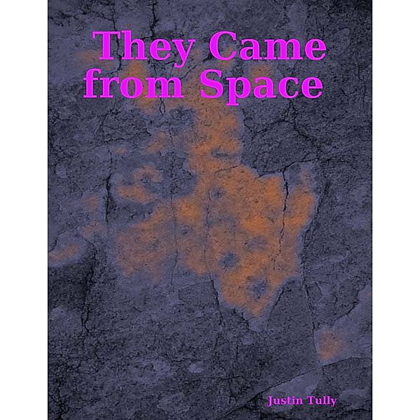 They Came from Space, Justin Tully