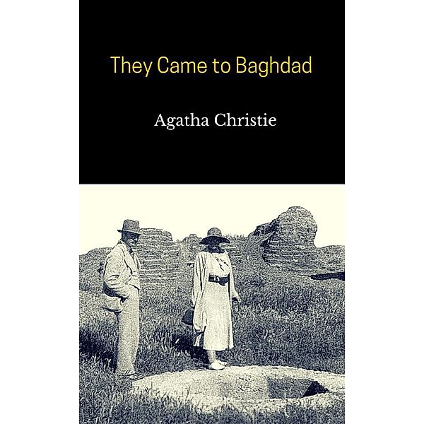 They Came to Baghdad, Agatha Christie