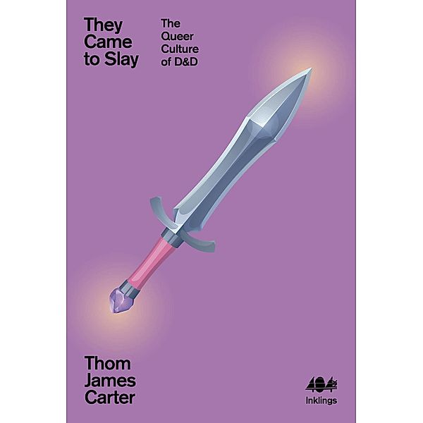 They Came to Slay / Inklings Bd.9, Thom James Carter