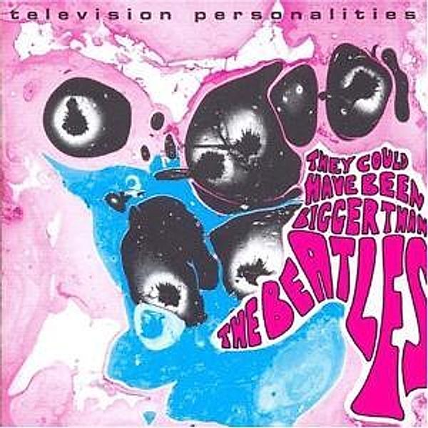They Could Have Been Bigger Th, Television Personalities