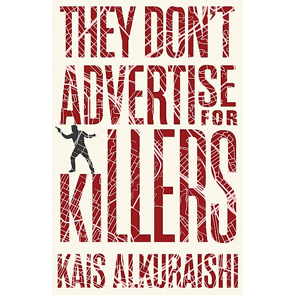 They Don’t Advertise for Killers, Kais Alkuraishi