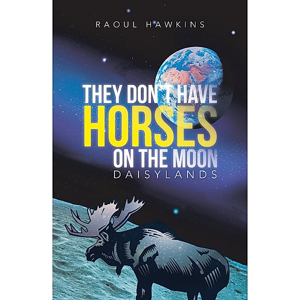 They Don't Have Horses on the Moon, Raoul Hawkins