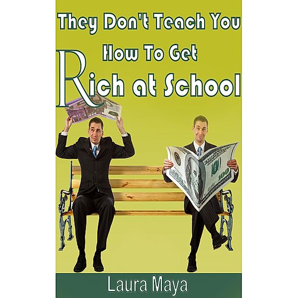 They Don't Teach You How to Get Rich at School, Laura Maya