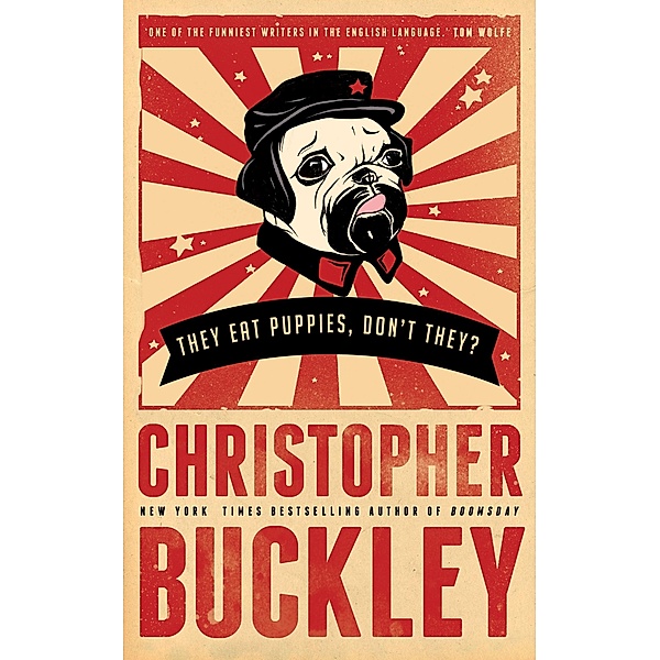 They Eat Puppies, Don't They?, Christopher Buckley