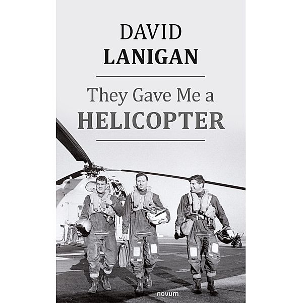 They Gave Me a Helicopter, David Lanigan