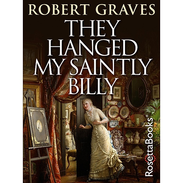 They Hanged My Saintly Billy, Robert Graves