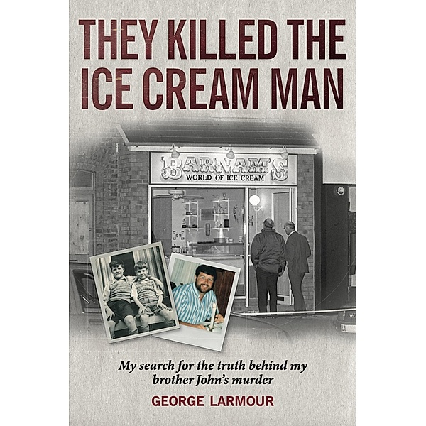 They Killed the Ice Cream Man, George Larmour