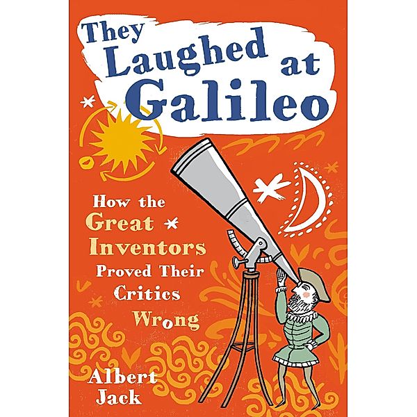 They Laughed at Galileo:, Albert Jack