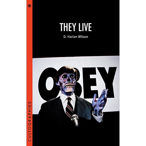 They Live / Cultographies, D. Harlan Wilson