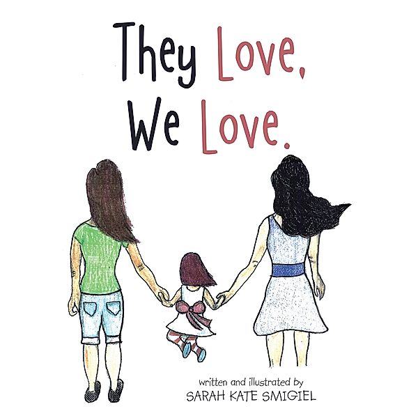 They Love, We Love., Sarah Kate Smigiel