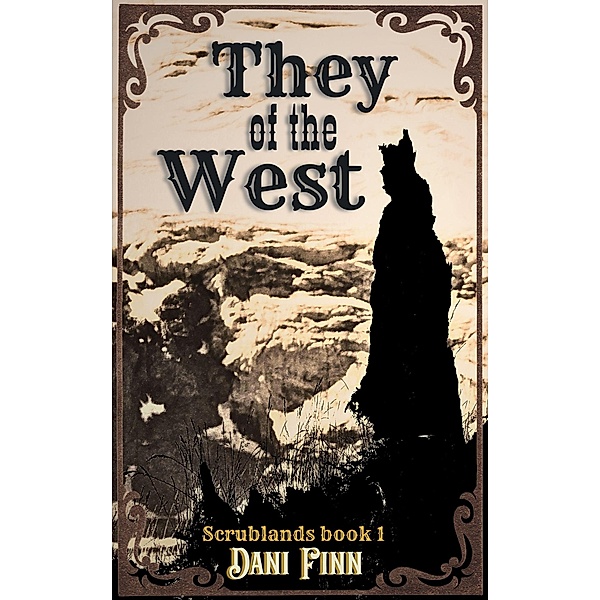 They of the West (Scrublands, #1) / Scrublands, Dani Finn