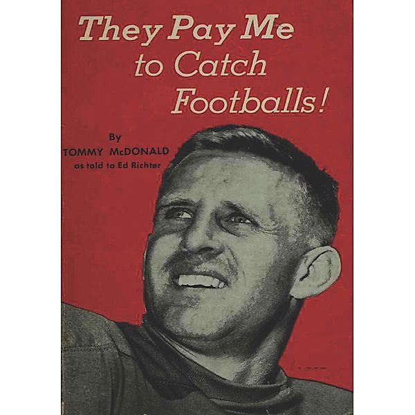 They Pay Me to Catch Footballs / Barakaldo Books, Tommy Mcdonald