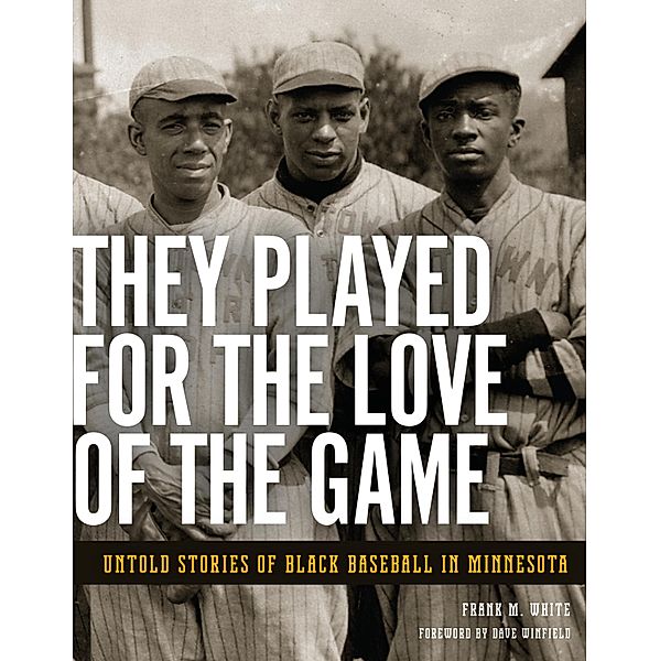 They Played for the Love of the Game, Frank M. White