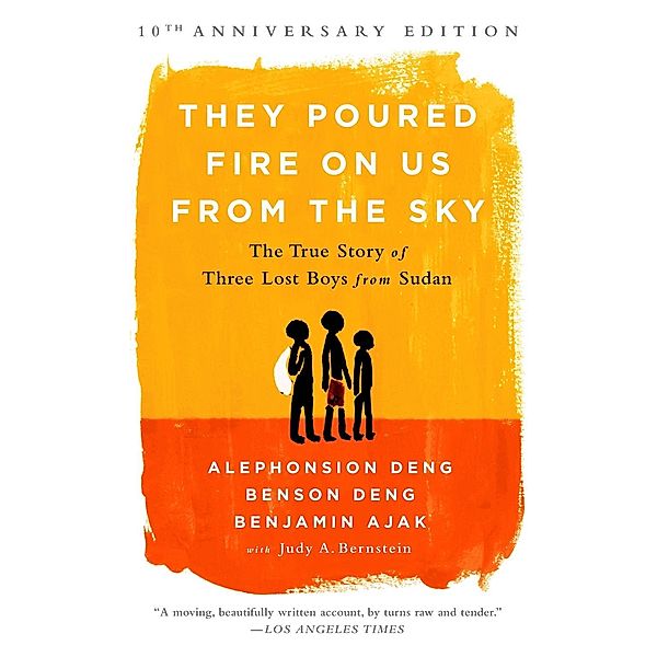 They Poured Fire on Us From the Sky, Benjamin Ajak, Benson Deng, Alephonsion Deng, Judy A. Bernstein