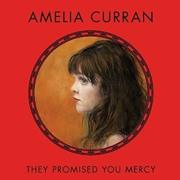 They Promised You Mercy, Amelia Curran