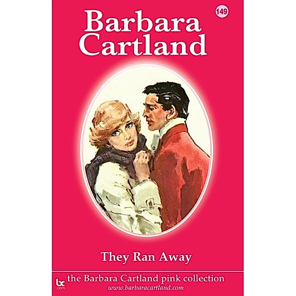 They Ran Away / The Pink Collection Bd.149, Barbara Cartland