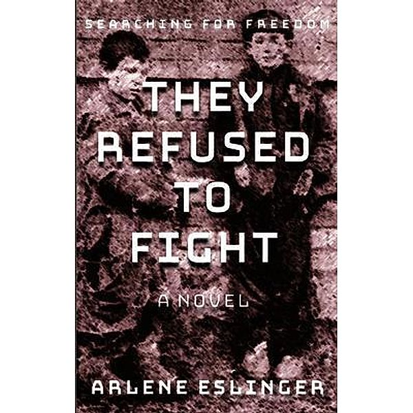 They Refused to Fight, Arlene Eslinger
