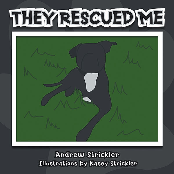 They Rescued Me, Andrew Strickler