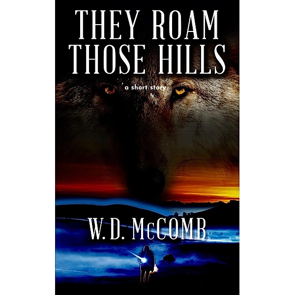 They Roam Those Hills, W. D. McComb