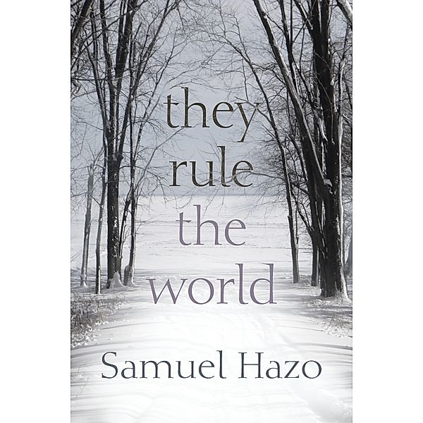 They Rule the World, Samuel Hazo