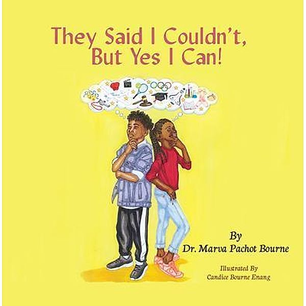 They Said I Couldn't, But Yes I Can! / Writers Apex, Marva Bourne