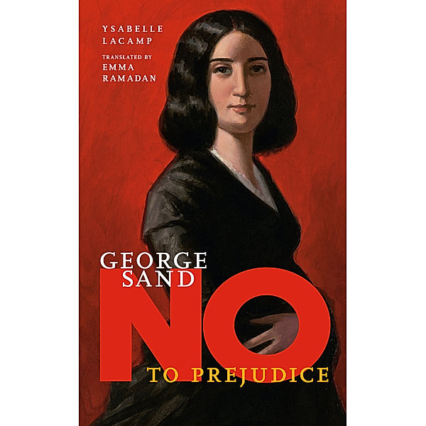 They Said No / George Sand, Ysabelle Lacamp