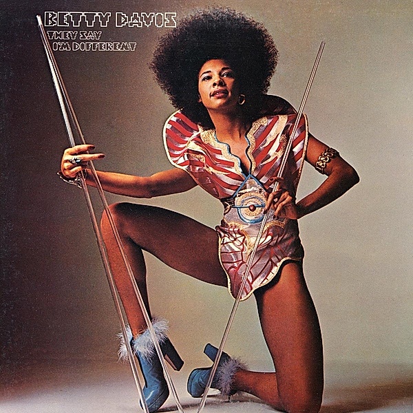 THEY SAY I'M DIFFERENT, Betty Davis