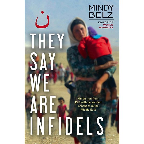 They Say We Are Infidels, Mindy Belz