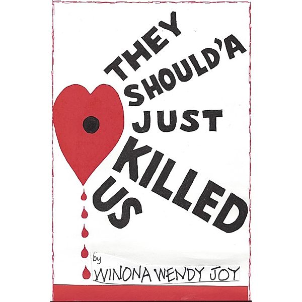 They Should'a Just Killed Us, Winona Wendy Joy