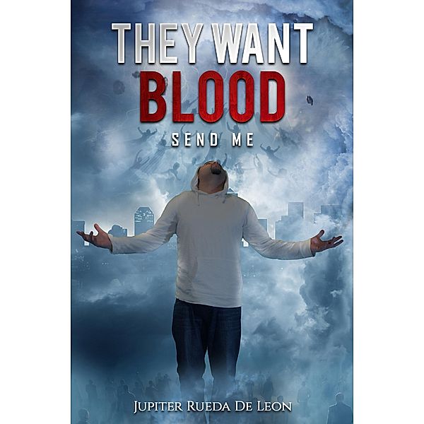 They Want Blood, Jupiter Rueda de Leon