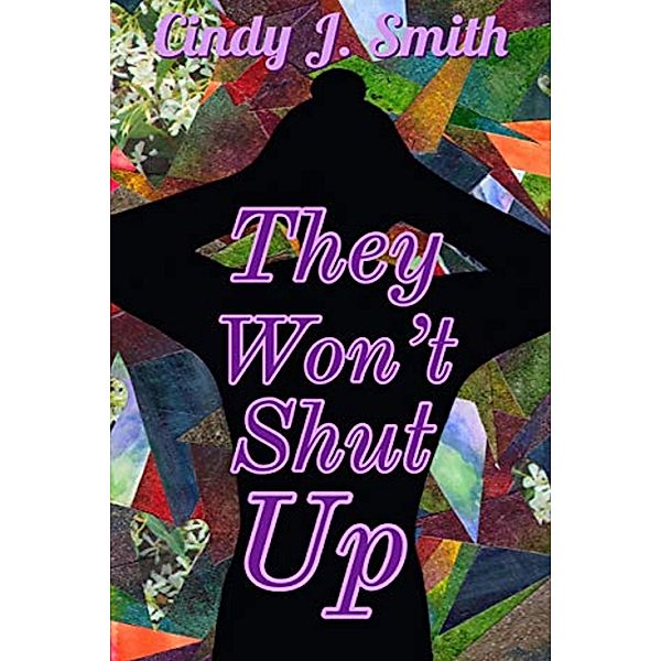 They Won't Shut Up (Jasmine's Wish, #2) / Jasmine's Wish, Cindy J. Smith