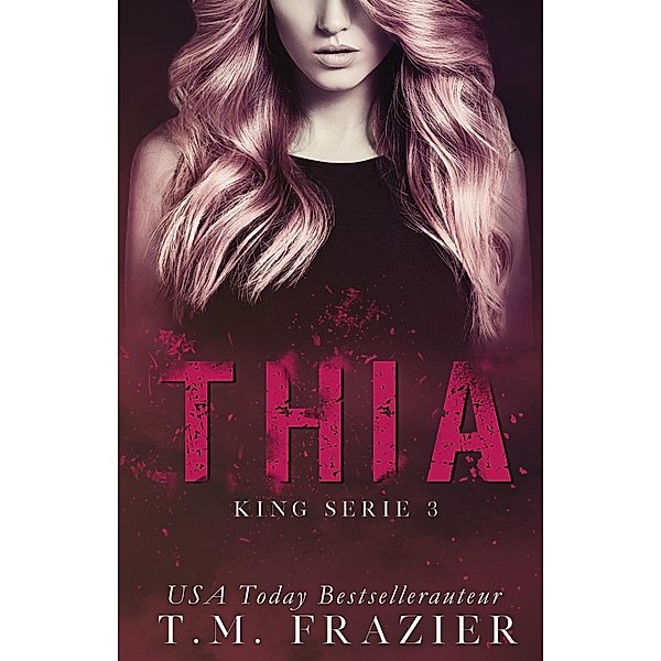 Thia (King, #3) / King, T. M. Frazier