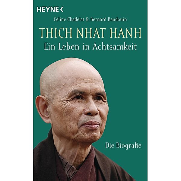 Thich Nhat Hanh - Ein Leben in Achtsamkeit, Céline Chadelat, Bernard Baudouin