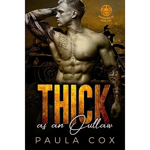 Thick as an Outlaw (Book 1) / Bagram Nine MC, Paula Cox
