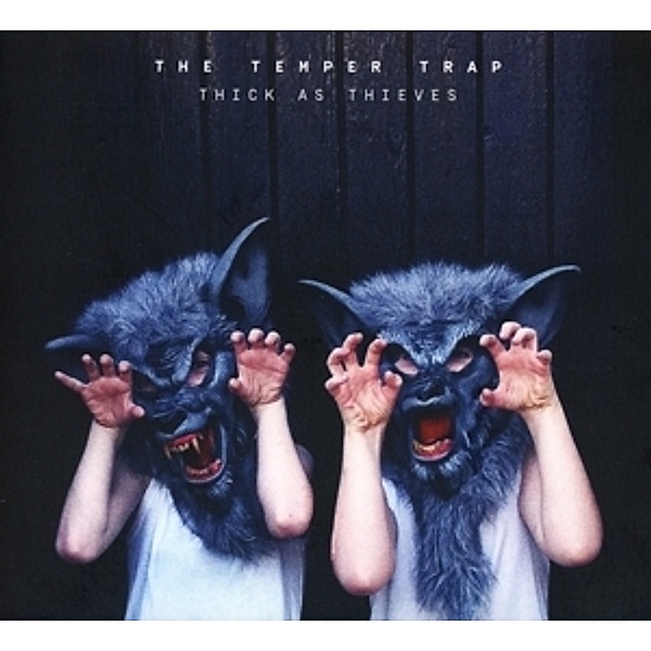Thick As Thieves, The Temper Trap